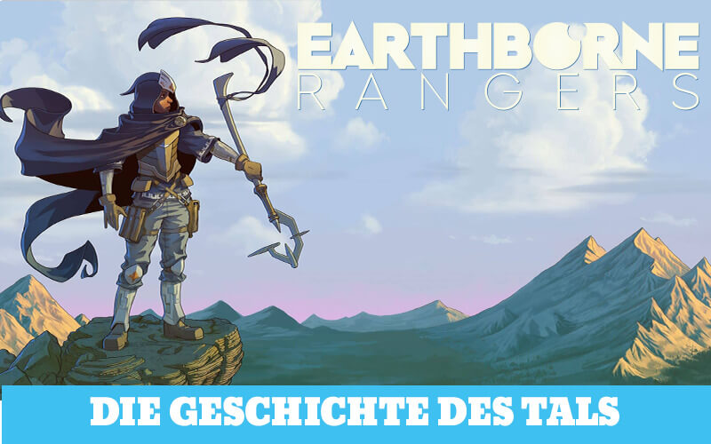 Earthborne Rangers – Die Geschichte des Tals