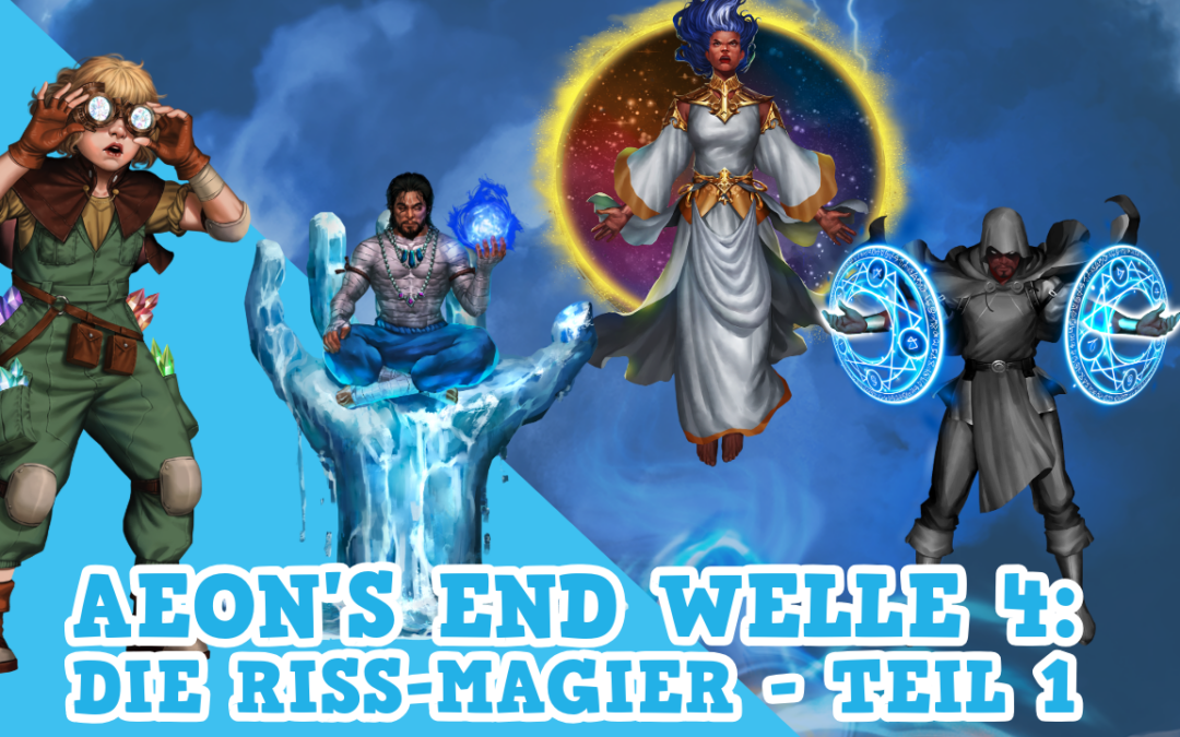 Aeon’s End Welle 4: Die Riss-Magier – Teil 1