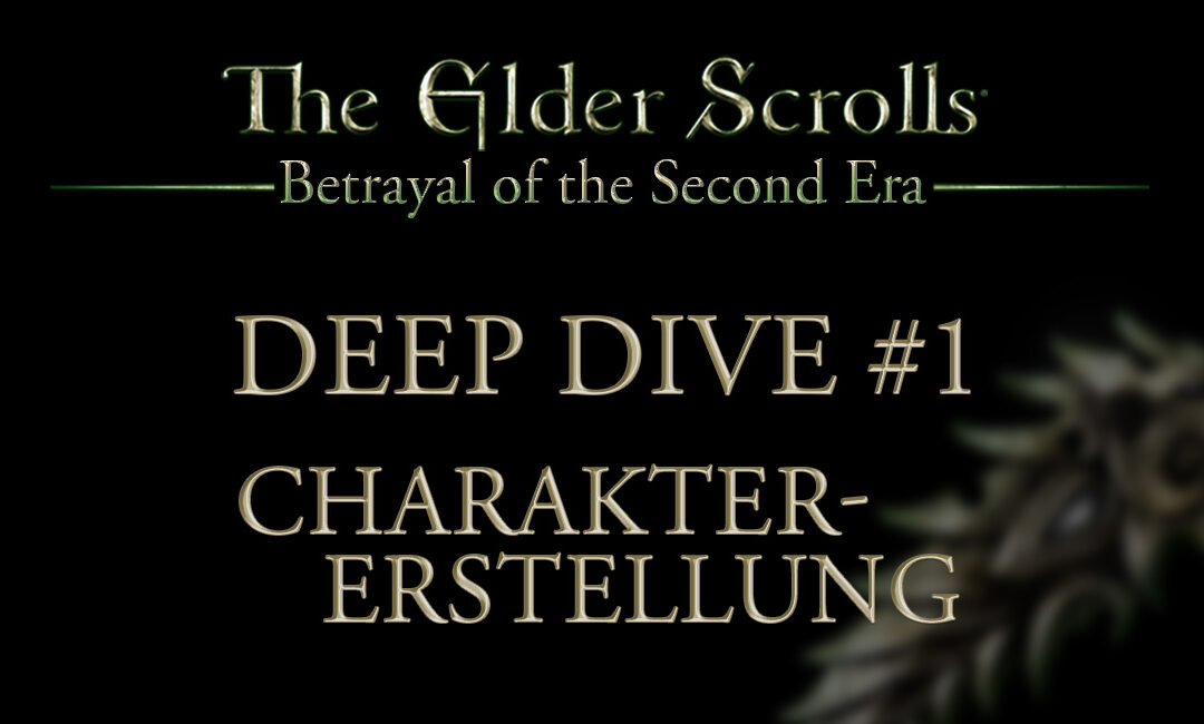 Elder Scrolls: BotSE – Deep Dive #1 – Charaktererstellung