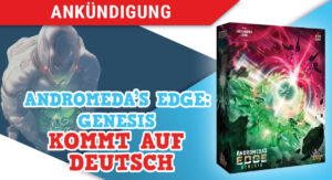 Ein Bild mit einer Ankündigung für die deutsche Version des Spiels "Andromeda’s Edge: Genesis". Links sieht man eine abgebildete Figur in einem futuristischen Anzug. Rechts ist die farbenfrohe Spielverpackung mit Weltraumszenen und leuchtenden Effekten zu sehen. Oben steht in einem roten Balken "Ankündigung". Darunter steht der Text "Andromeda’s Edge: Genesis kommt auf Deutsch" in großen, verschiedenen Farben.
