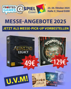 Frosted Games kündigt Messe-Angebote für die Spielmesse 2025 in Essen an, vom 23. bis 26. Oktober 2025. Im Mittelpunkt stehen zwei Spiele mit Sonderangeboten: "Aeons End Legacy" für 49 Euro statt 79 Euro und "Townsfolk" für 120 Euro statt 145 Euro. Darunter sind noch weitere Spiele abgebildet wie "Galileo Galilei" und "Das, das..." mit der Anmerkung "U.V.M." für mehr Auswahl. Die Veranstaltung findet in Halle 3, Stand D200 statt. Oben im Bild ist das Logo von Frosted Games und farbenfrohe geometrische Formen.