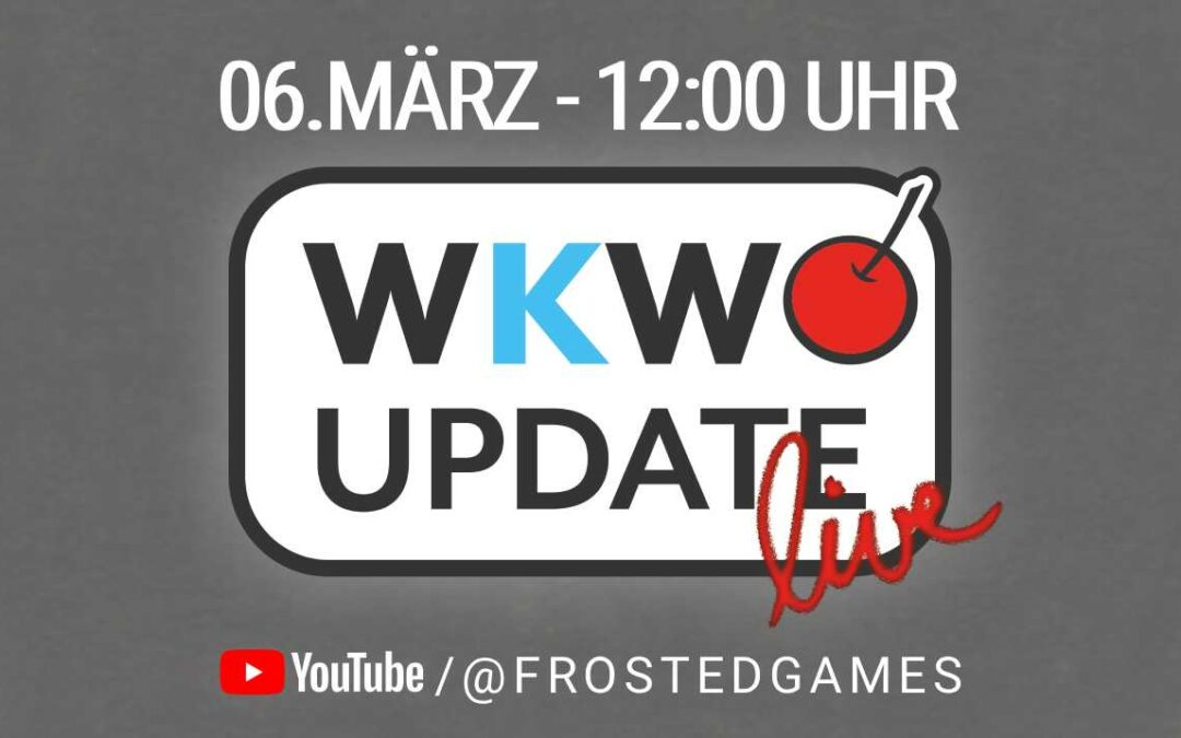 06. März, 12:00: Das erste WANN KOMMT WAS”-Update mit Q&A