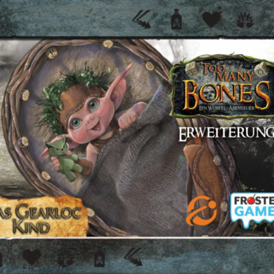 Too Many Bones: Das Gearloc-Kind