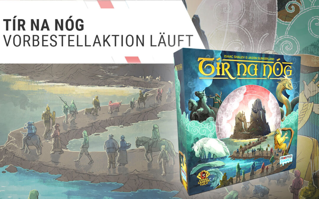 Ab in die Anderswelt: Vorbestellaktion zu Tír na nÓg gestartet!