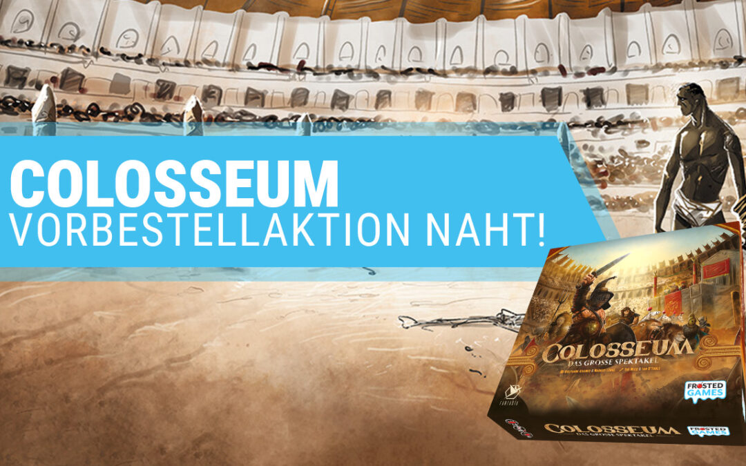 Das Spektakel ruft: Vorbestellaktion für Colosseum startet am 18.09.2026
